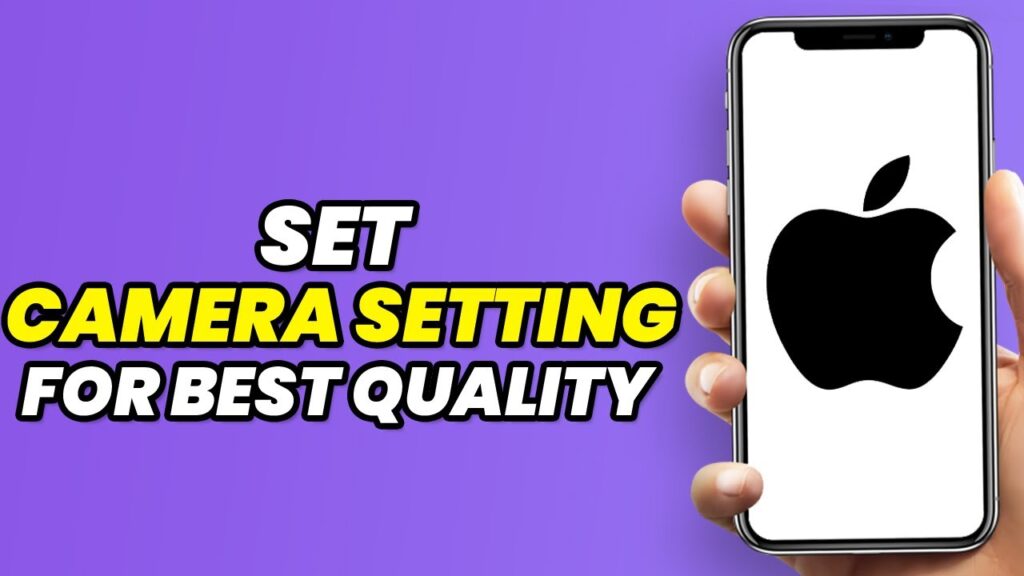 How To Set iPhone Camera Setting For Best Quality (2023)