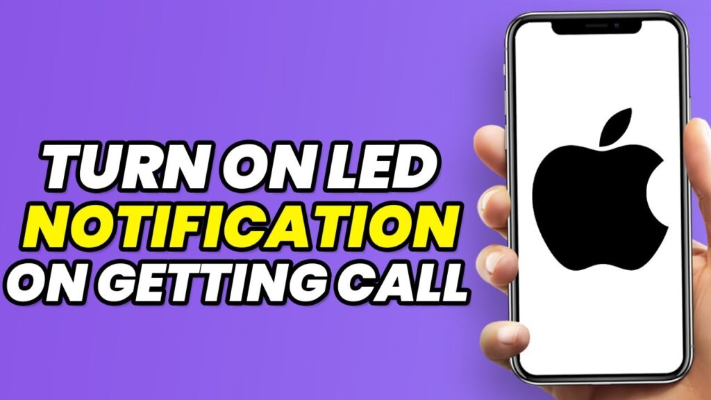 How To Turn On LED Notification On Your iPhone When You Get Call Or Text