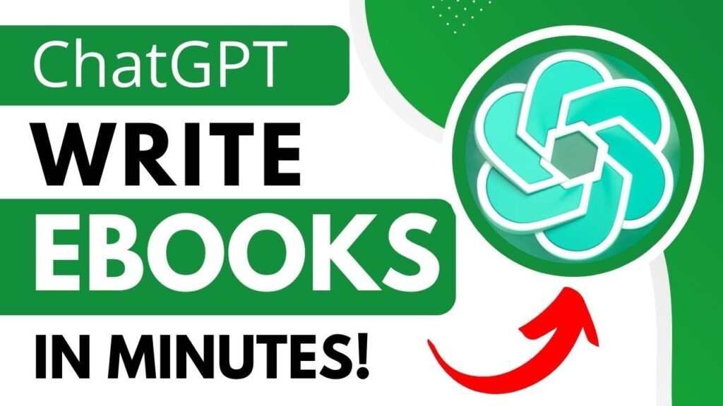 How To Use ChatGPT To Write Ebooks