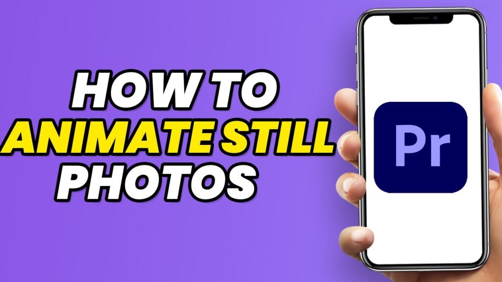 How To Animate Still Photos In Adobe Premiere Pro