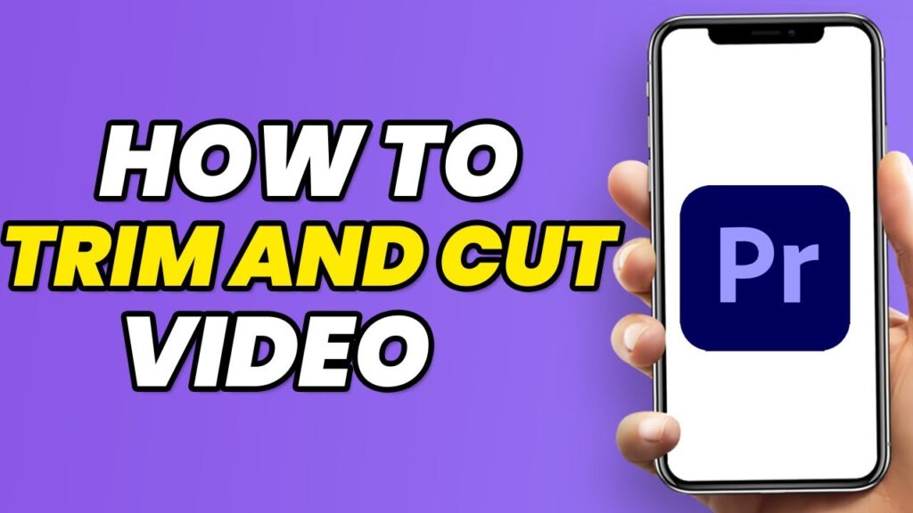 How To Trim And Cut Videos In Adobe Premiere Pro