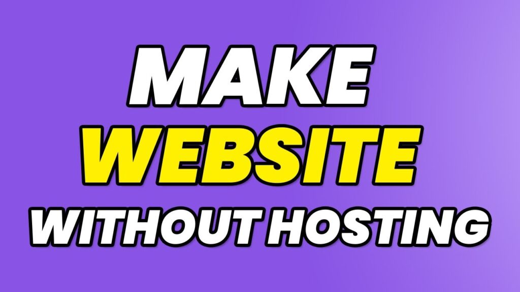 howtomakewebsitenohosting