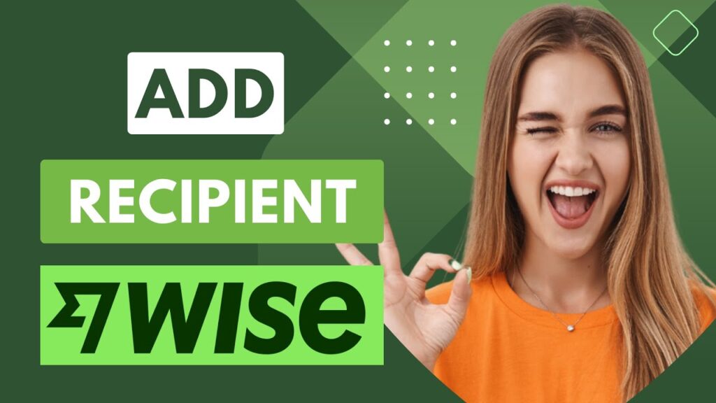 How To Add Recipient In Wise Correctly (Updated)